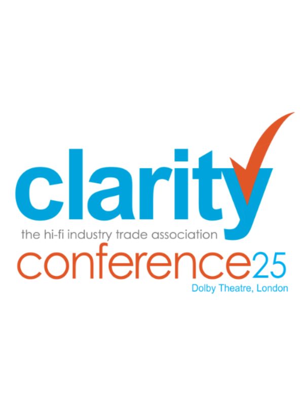 9th JUNE 2025 - THE CLARITY HI-FI INDUSTRY CONFERENCE
